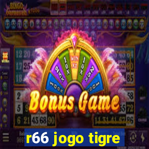 r66 jogo tigre